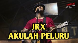 JRX - AKULAH PELURU ( LIVE AKUSTIK )