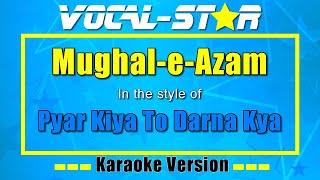 Pyar Kiya To Darna Kya - Mughal-e-Azam (Karaoke Version) with Lyrics HD Vocal-Star Karaoke