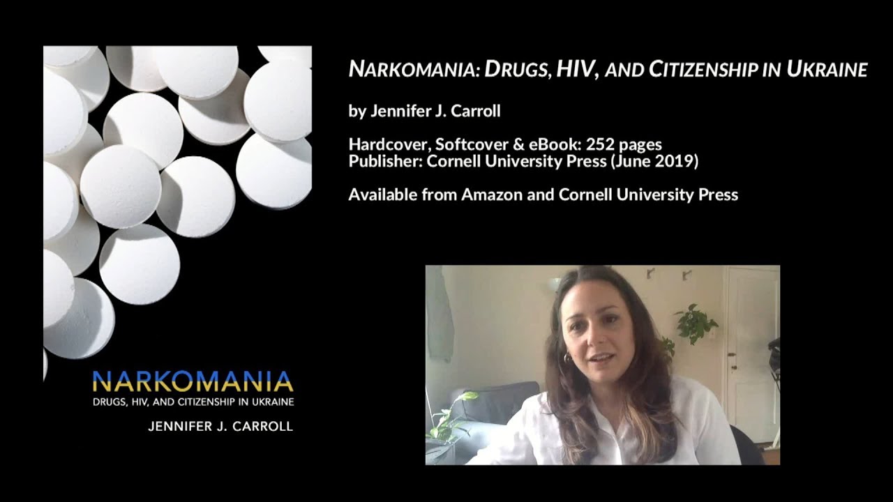 Narkomania Drugs, HIV, and Citizenship in Ukraine, Jennifer J. Carroll