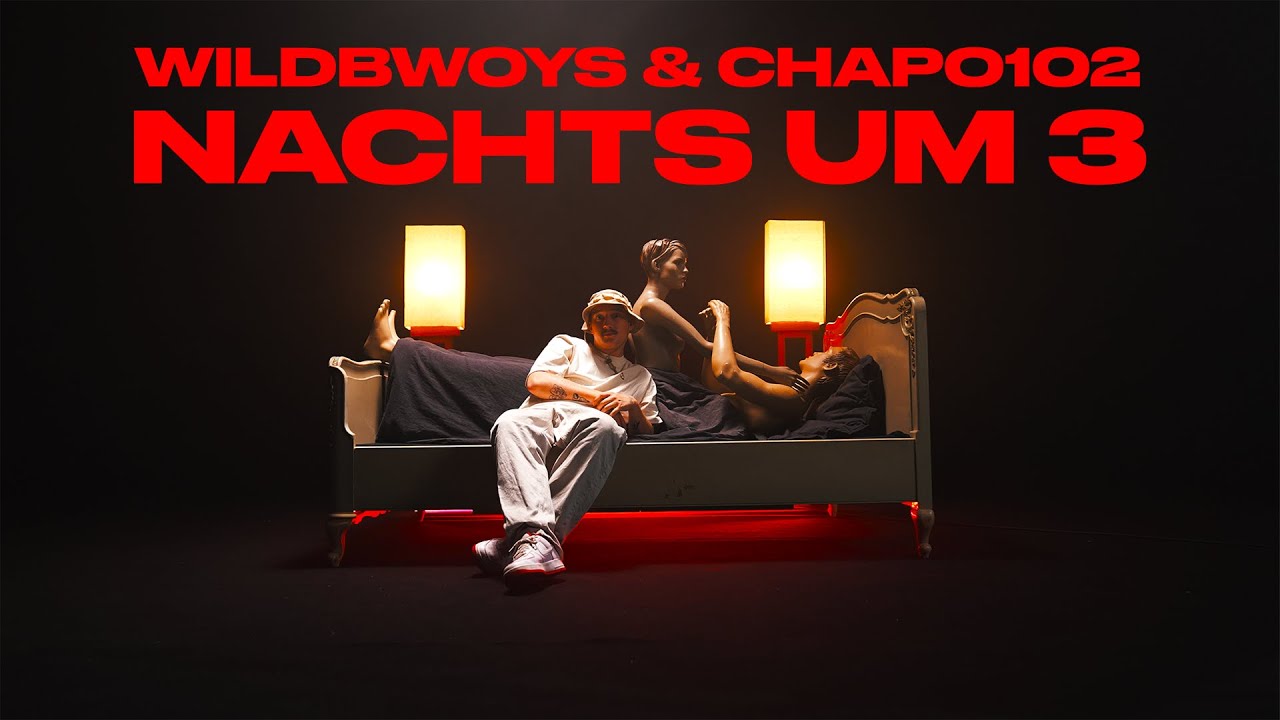 WILDBWOYS x CHAPO102 - NACHTS UM 3 [Official Video] - YouTube