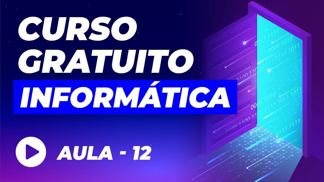 Curso de Informática Básica GRÁTIS – Aula 12