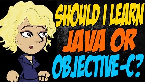 Should I Learn Java or Objective-C?