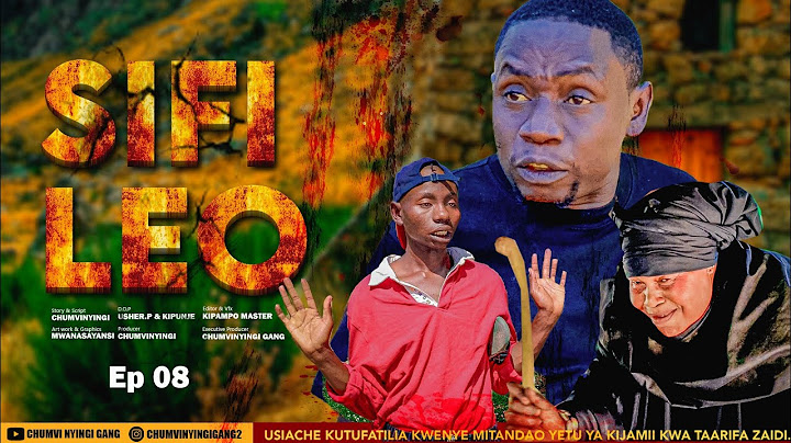 SIFI LEO - EPISODE 08 | CHUMVINYINGI