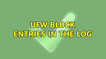 Ubuntu: UFW BLOCK entries in the log (3 Solutions!!)
