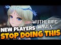 STOP Making These BIG Mistakes As A New Wuthering Waves Player