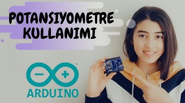 ARDUİNO - POTANSİYOMETRE KULLANIMI