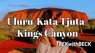 Uluru-Kata Tjuta/Kings Canyon | VLOG | Information for Travel Bloggers