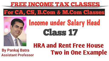 Income Under The Head Salaries | Perquisites I RENT FREE HOUSE | Class 17 | Pankaj Batra Sir Classes