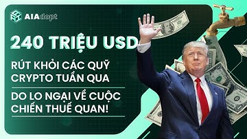 240 triệu USD rút khỏi các quỹ Crypto tuần qua do lo ngại về cuộc chiến thuế quan!