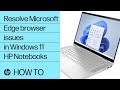 How to resolve Microsoft Edge browser issues in Windows 11 | HP Computers | HP Support
