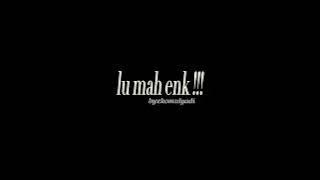 lu mah enak !!!