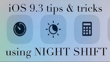 iOS 9.3 Tips & Tricks | Night Shift