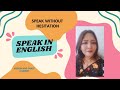 How to Speak English Fluently Without Hesitating