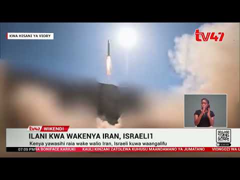 Ilani Kwa Wakenya Walio Nchini Iran Na Israeli
