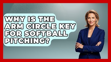 Why Is The Arm Circle Key For Softball Pitching? - Softball Basics and Beyond