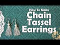 How To Make Chain Tassel Earrings: Easy Jewelry Tutorial