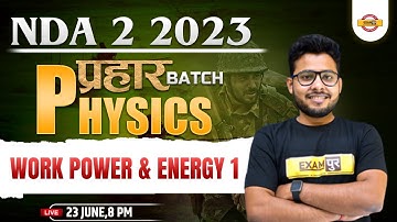 NDA 2 2023 PHYSICS CLASS | NDA 2023 | Work power and energy -1 | NDA PHYSICS QUESTIONS | VIVEK SIR