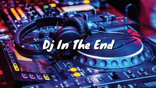 Dj In The End || Slow Bass (Qipli Bdl) #likinparkdj #djceksound #djfullbass