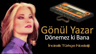 Gönül Yazar - Dönemez Ki Bana