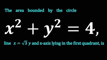 The area bounded by the circle x^2+y^2=4, line x=√3  y and x-axis lying in the first quadrant, is