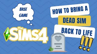 ⚰️The Sims 4 How to Bring a Sim Back to Life 😇 (BASE GAME)
