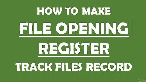 How to make FILE OPENING REGISTER