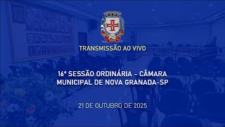Transmissão ao vivo 16ª sessão ordinária Câmara Municipal de Nova Granada SP | 21•10•2025
