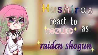 ° Hashiras react to nezuko as the raiden shogun ° || inspired