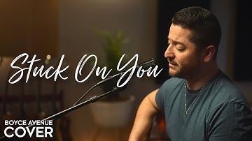 Stuck On You - Lionel Richie (Boyce Avenue acoustic cover) on Spotify & Apple