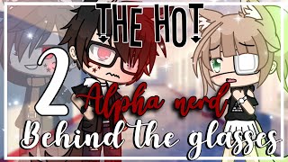 The hot alpha nerd behind the glasses || GLMM || Gacha Life minimovie || (2\/2)