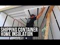 Shipping Container Home Insulation Install: Insofast System |Building a 20ft Shipping Container Home