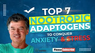 Top 7 Nootropic Adaptogens to Conquer Anxiety and Stress