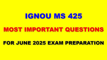 IGNOU  MS 425- Most Important Questions for June 2025 Exam