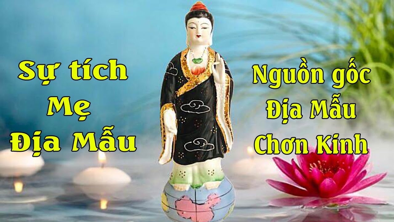 SỰ TÍCH MẸ ĐỊA MẪU – Tạ Ơn Mẹ Địa Mẫu 