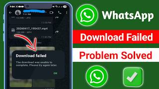 How to Fix WhatsApp Download Failed Error (2026) | Photos &amp; Videos Not Downloading