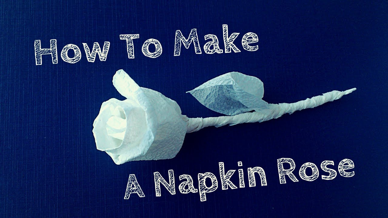 Napkin Rose  Instructions YouTube