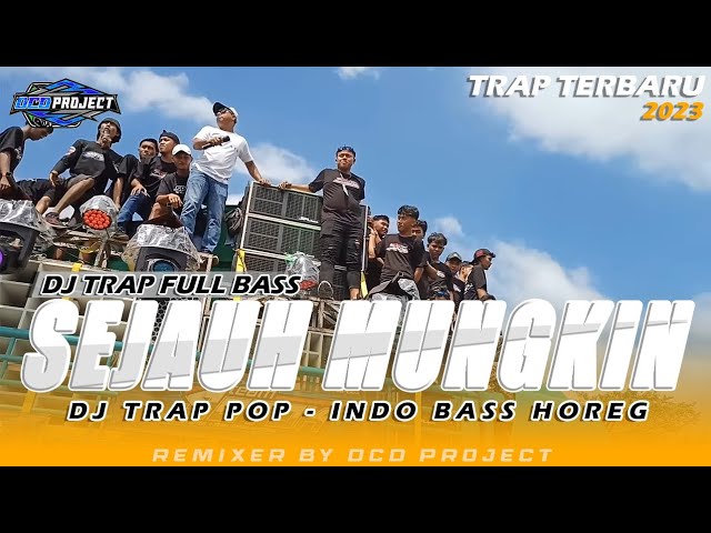 DJ TRAP SEJAUH MUNGKIN FULL BASS HOREG TERBARU || DCD PROJECT class=