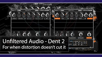 10 minutes with Unfiltered Audio Dent 2 (sound demo)
