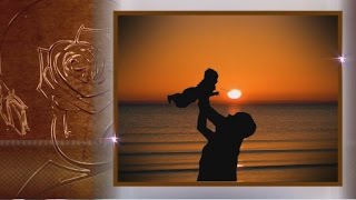 Feliz Día del Padre -2018- Muy hermoso mensaje video postal - De hijo a padre