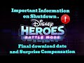 Disney Heroes Battle Mode Important info on shutdown and final download date. Surprise compensation!