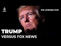 Trump: Is Fox News turning its back on US president? | The Listening Post (Full)