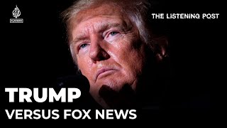 Trump: Is Fox News turning its back on US president? | The Listening Post (Full)