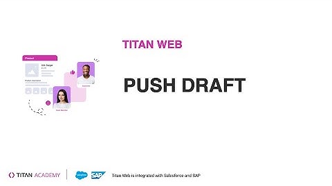 Titan Web | Push Draft | Draft Management in Salesforce