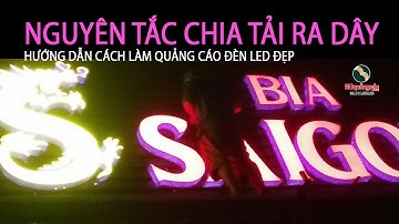 Nguyên tắc ra dây 12v chia tải cho chữ nổi có đèn bền đẹp, Nguyên tắc ra dây điện, Học làm led
