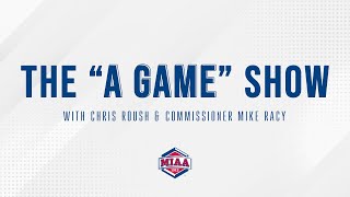 The "A Game" Show with Chris Roush and MIAA Commissioner Mike Racy (2-9)