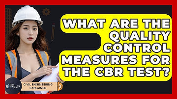 What Are The Quality Control Measures For The CBR Test? - Civil Engineering Explained
