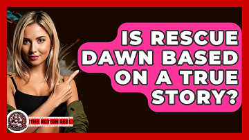 Is Rescue Dawn Based On A True Story? - The Action Reel