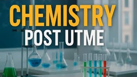 Top 10 MUST-KNOW Post-UTME Chemistry Questions with detailed Answers (No Calculations!)