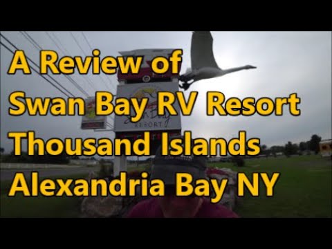 A Review of Swan Bay RV Resort -Thousand Islands - Alexandria Bay NY