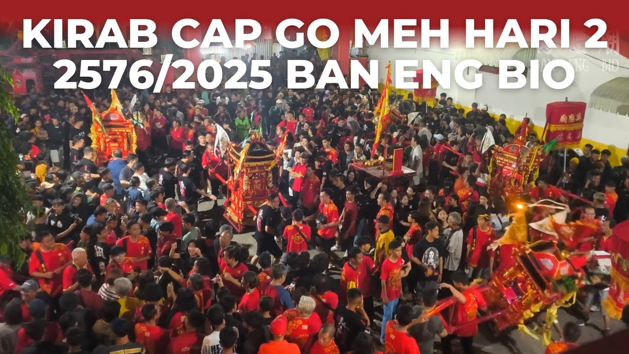 Kirab Cap Go Meh 2025/2576 Klenteng Ban Eng BIo 12Februari 2025